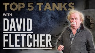 David Fletcher's Top 5 British Tanks | The Tank Museum