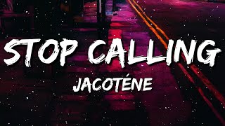 JACOTÉNE - Stop Calling (Lyrics)