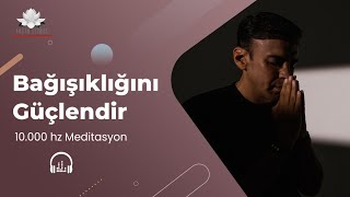 10.000 Hz Bağışıklık Sistemi Güçlendirici Subliminal Telkin