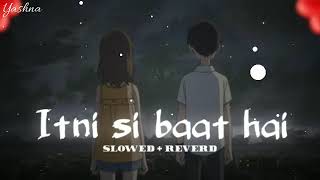 itni Si Bat h Imran Hashmi Slow And Reverb Song by Trendpk