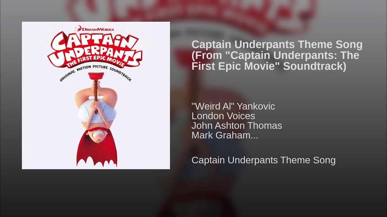 Captain Underpants Theme Song (From "Captain Underpants: The First Epic ...