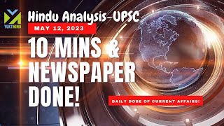 YuktMind’s UPSC Daily Current Affairs – 10 Mins & Newspaper done. Hindu Analysis– May 12, 2023!