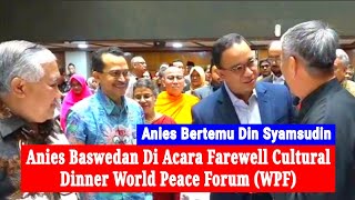 Anies Baswedan Hadir Di Makan Malam Forum Perdamaian Dunia (WPF)