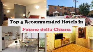 Top 5 Recommended Hotels In Foiano della Chiana | Best Hotels In Foiano della Chiana