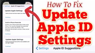 update Apple ID setting,how to fix update Apple ID settings,Apple ID suggestions,confirm passcode,se