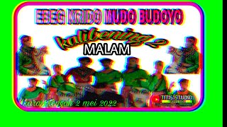 TARIAN EBEG KRIDO MUDO BUDOYO PART 5\\\\KALIBENING 2 PD.TGL 2/MEI/2022 KARANGTENGAH KALIBENING