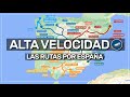 🚅 las rutas del tren de ALTA VELOCIDAD en España 🇪🇸 #154 | ⚠️ edición actualizada en vídeo 243