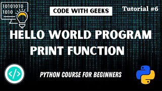 Hello World Program | 1st Python program| Print Function | Python course for beginners | Tutorial #6
