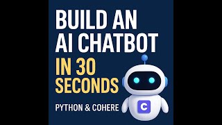 Build an AI Chatbot in 30 Seconds with Python & Cohere!