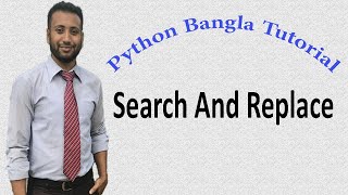 Python Bangla Tutorials 63 : Search And Replace