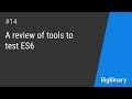 A review of tools to test ES6