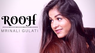 Rooh | Tere Bina Jeena | Female version | Mrinali Gulati | Tej Gill