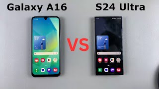 Samsung Galaxy A16 VS Samsung Galaxy S24 Ultra