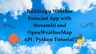 Building a Weather Forecast App with Streamlit and OpenWeatherMap API | Python Tutorial