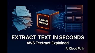 AWS Textract Explained | Extract Text, Forms & Tables with AI (Exam Ready)