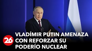 Vladímir Putin amenaza con reforzar su poderío nuclear