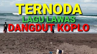 TERNODA LAGU LAWAS DANGDUT KOPLO