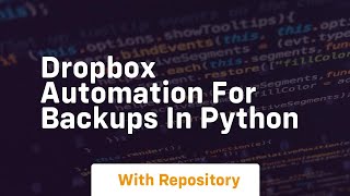 Dropbox automation for backups in python