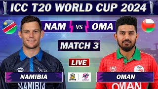 NAMIBIA vs OMAN MATCH 3 LIVE SCORES | OMA vs NAM LIVE | ICC T20 World Cup 2024