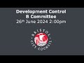 Annual, Development Control B Committee - Wednesday, 26th June, 2024 2.00 pm