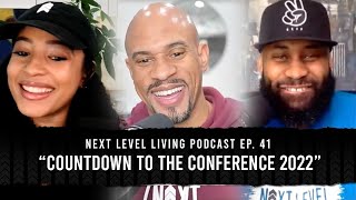 Next Level Living Podcast Ep. 41 “Countdown to the Conference 2022"
