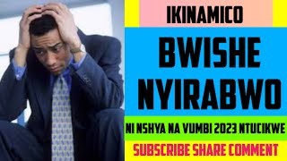 Ikinamico bwishe nyirabwo ntucikwe ni NSHYA 2023