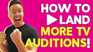 How To Land More TV Auditions!