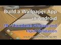 #8 Build a Wallpaper App in Android - Thumbnail Preview and Input Validation