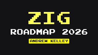 Zig Roadmap 2026
