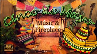 🌵 CINCO DE MAYO FIREPLACE MUSIC 🌵  mariachi music party Mexican celebration 4k fiesta 3 hours
