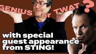 STING Musical Genius or Twat? | guest appearance from STING