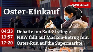 Run auf die Supermärkte: NRW deckt sich für Ostern ein | WDR Aktuelle Stunde