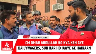 CM Omar Abdullah ko kya keh gye Dailywagers, Sun kar ho jaaye ge hairaan