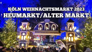 Köln Weihnachtsmarkt 2023 // Heinzels Wintermärchen // Heumarkt und Alter Markt