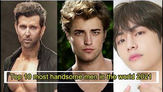 Top 10 most handsome men in the world 2021[Top dude tutorials]