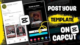 How To Create Template In Capcut | How To Post Your Template On CapCut (Easy 2024) | CapCut