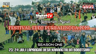 FULL JANTURAN MASAL FESTIVAL EBEG PURBALINGGA 2022 |Season One| Lapangan Desa Karangtalun Bobotsari.