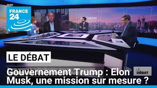 Gouvernement Trump : Elon Musk, une mission sur mesure ? • FRANCE 24