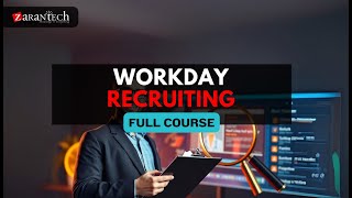 Workday Recruiting Full Course | ZaranTech