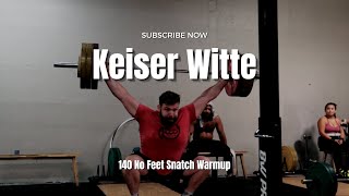 Keiser Witter No Feet snatching 140 for warmup