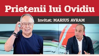 MARIUS AVRAM, invitat la Prietenii lui Ovidiu » EDIȚIA INTEGRALĂ (episodul 61)