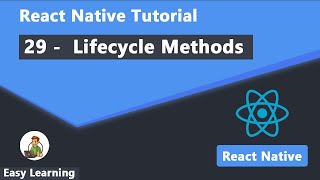 29 - Lifecycle Methods in React Native