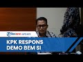 KPK Respons Demo BEM Se-Indonesia soal TWK: Kami Fokus Kerja Pemeberantasan Korupsi