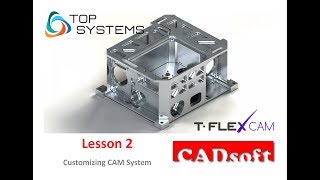 T-Flex CAM 15 English - Lesson 2/39 - Customizing CAM System