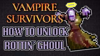 How To Unlock Rottin' Ghoul - Vampire Survivors