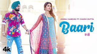 Baari (Full Song) Jugraj Sandhu Ft. Charvi Dutta | Kirat Gill | Barrel | Latest Punjabi Songs 2021