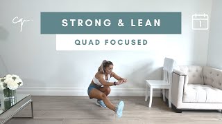 45 Min QUAD FOCUSED LEG WORKOUT | Strong & Lean Series Day 1