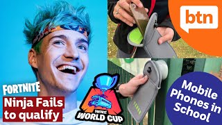 Ninja Fails to Qualify for Fortnite World Cup & New Tech to Stop Phones at School