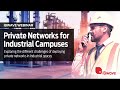 private networks for industrial campuses