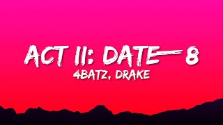 4Batz - act ii: date @ 8 (remix) ft. Drake | Lyrics